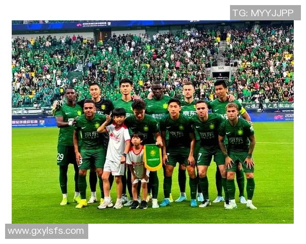 北京国安新赛季全面升级打造强劲阵容再度冲击中超冠军荣耀